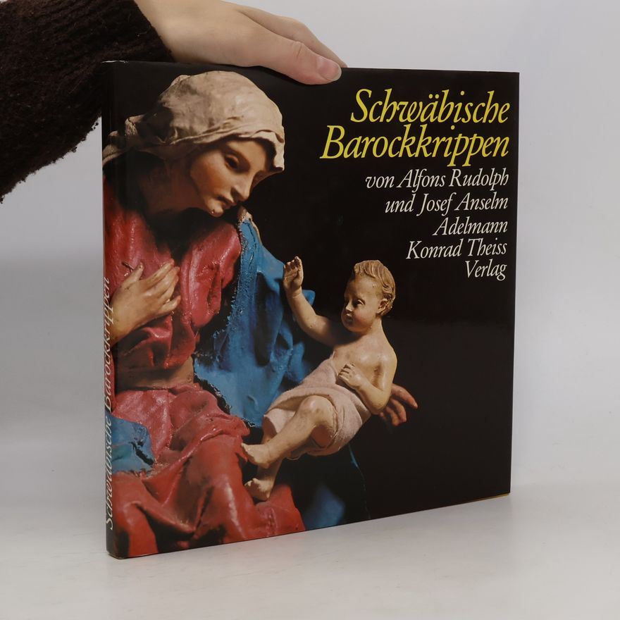Alfons Rudolph Schwäbische Barockkrippen