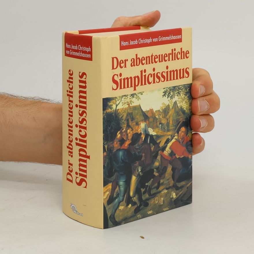 Hans Jakob Christoffel von Grimmelshausen Der abenteuerliche Simplicissimus