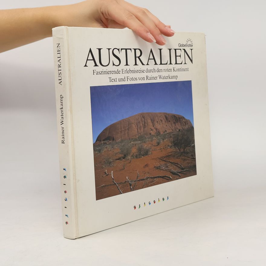 Rainer Waterkamp Australien. Faszinierende Erlebnisreise durch den roten Kontinent