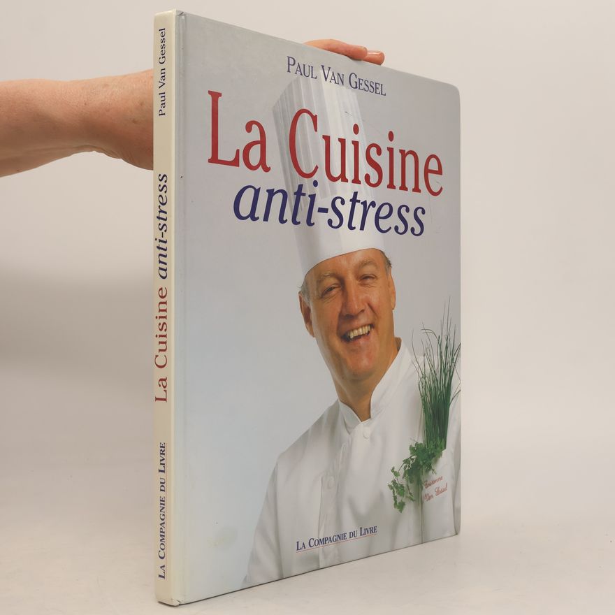 Paul Van Gessel La Cuisine Anti-Stress