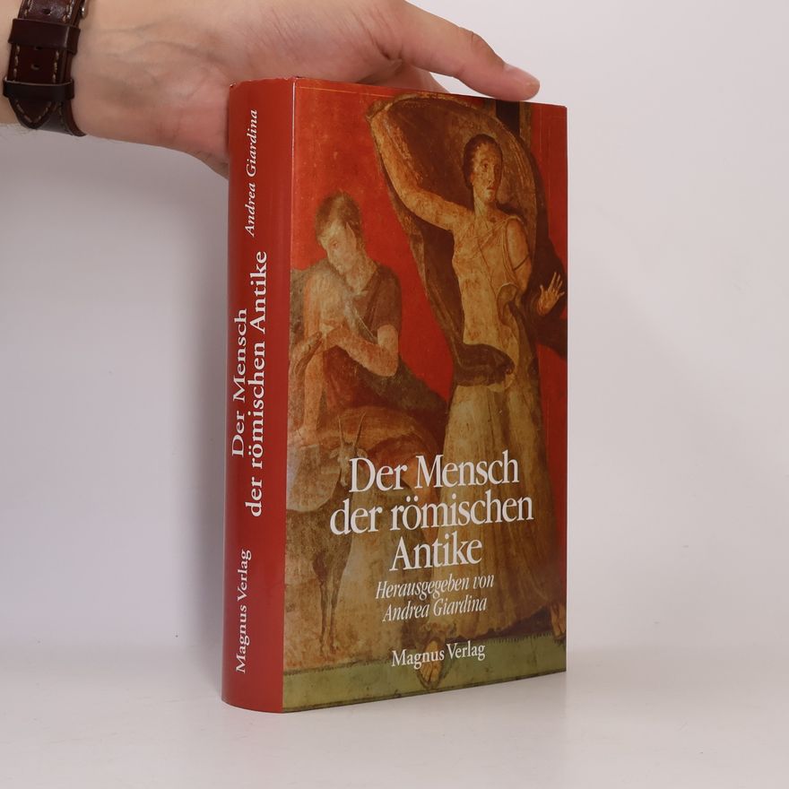 Andrea Giardina Der Mensch der römischen Antike