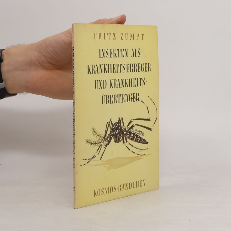 Fritz Zumpt Insekten als Krankheitserreger und Krankheitsüberträger