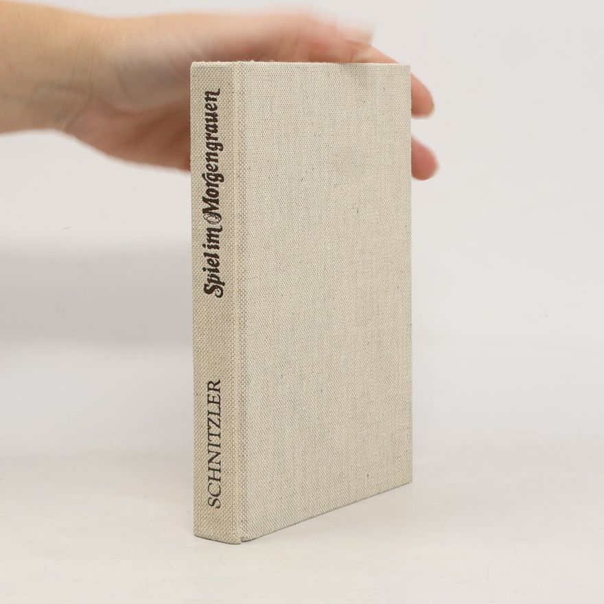 Arthur Schnitzler Spiel im Morgengrauen