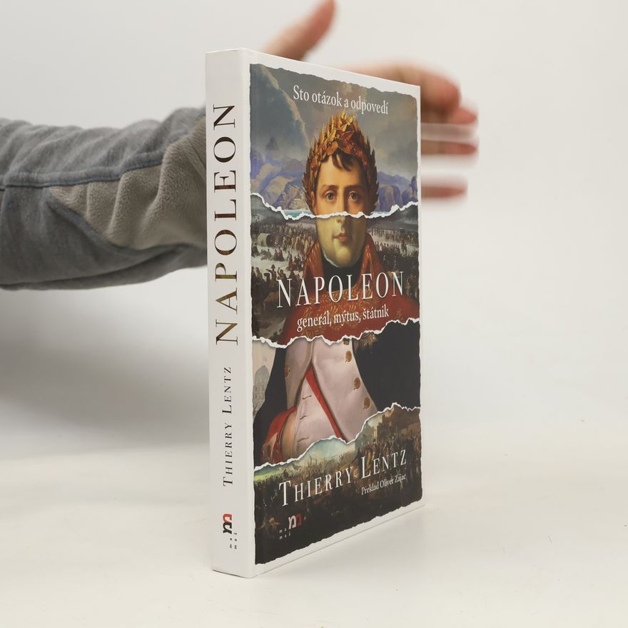 Thierry Lentz Napoleon generál, mýtus, štátník