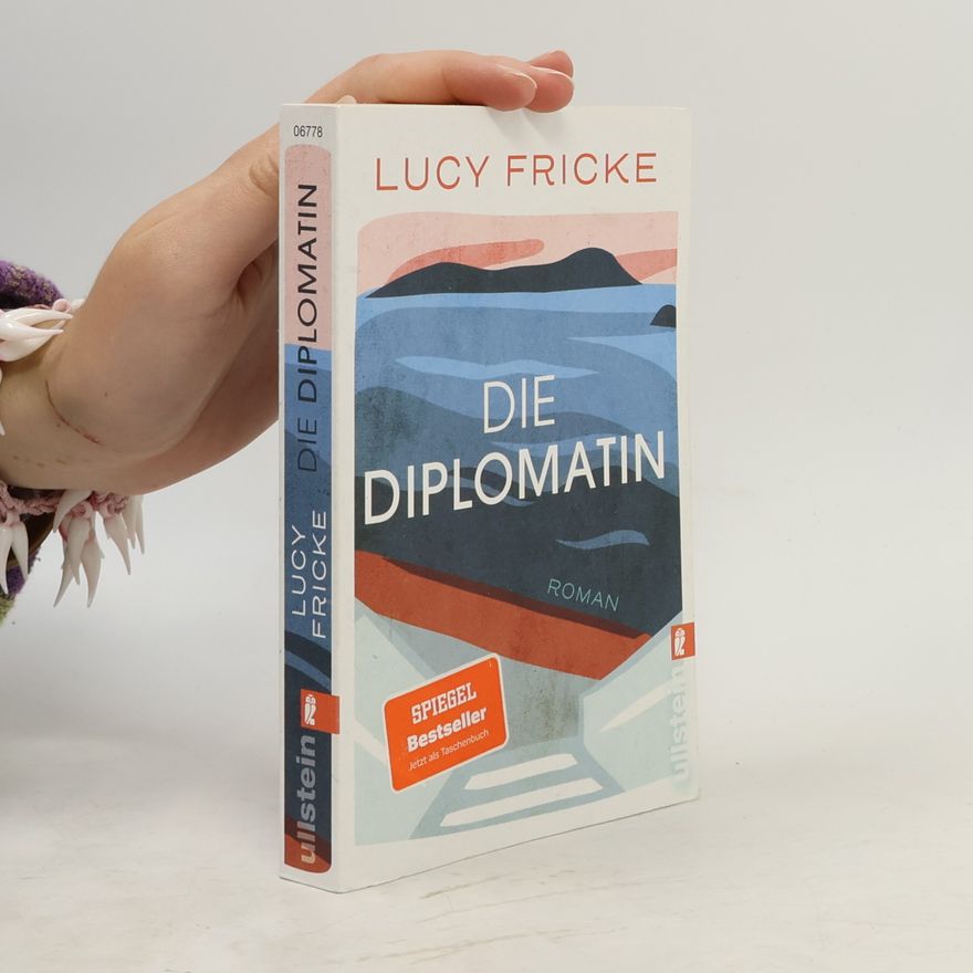 Lucy Fricke Die Diplomatin