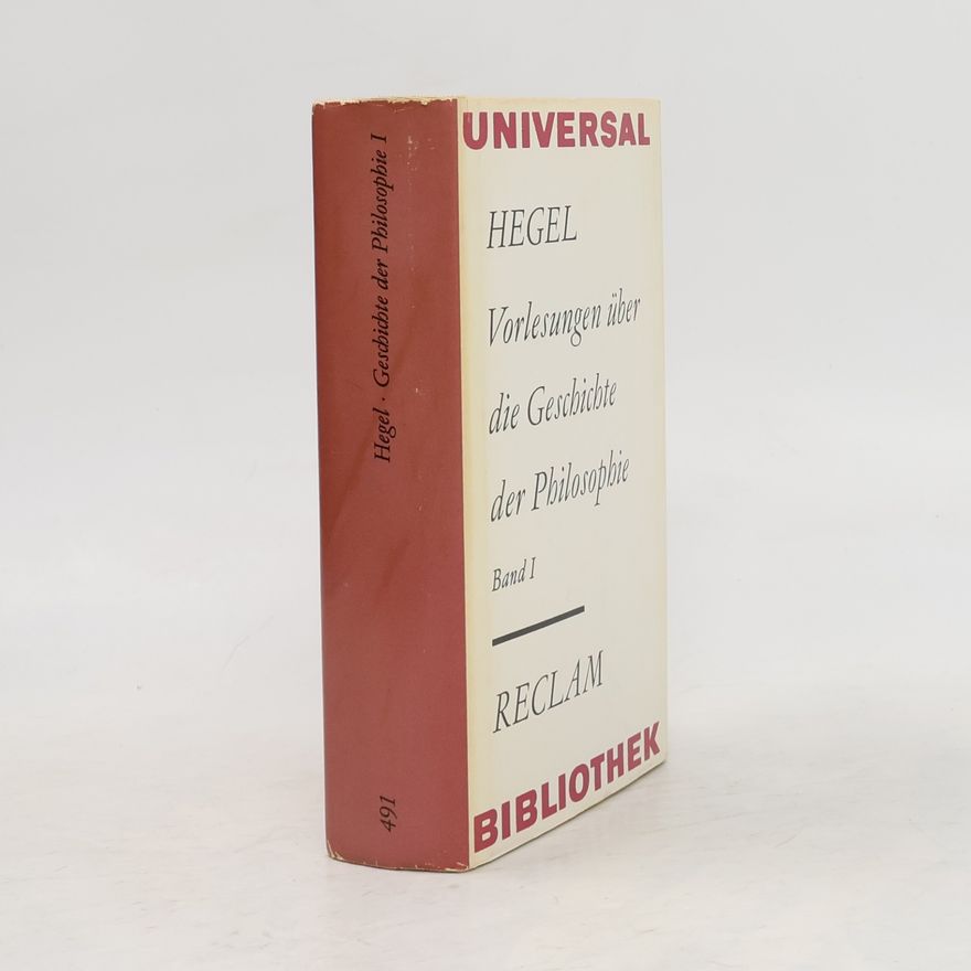 Georg Wilhelm Friedrich Hegel Vorlesungen über die Geschichte der Philosophie. Band I