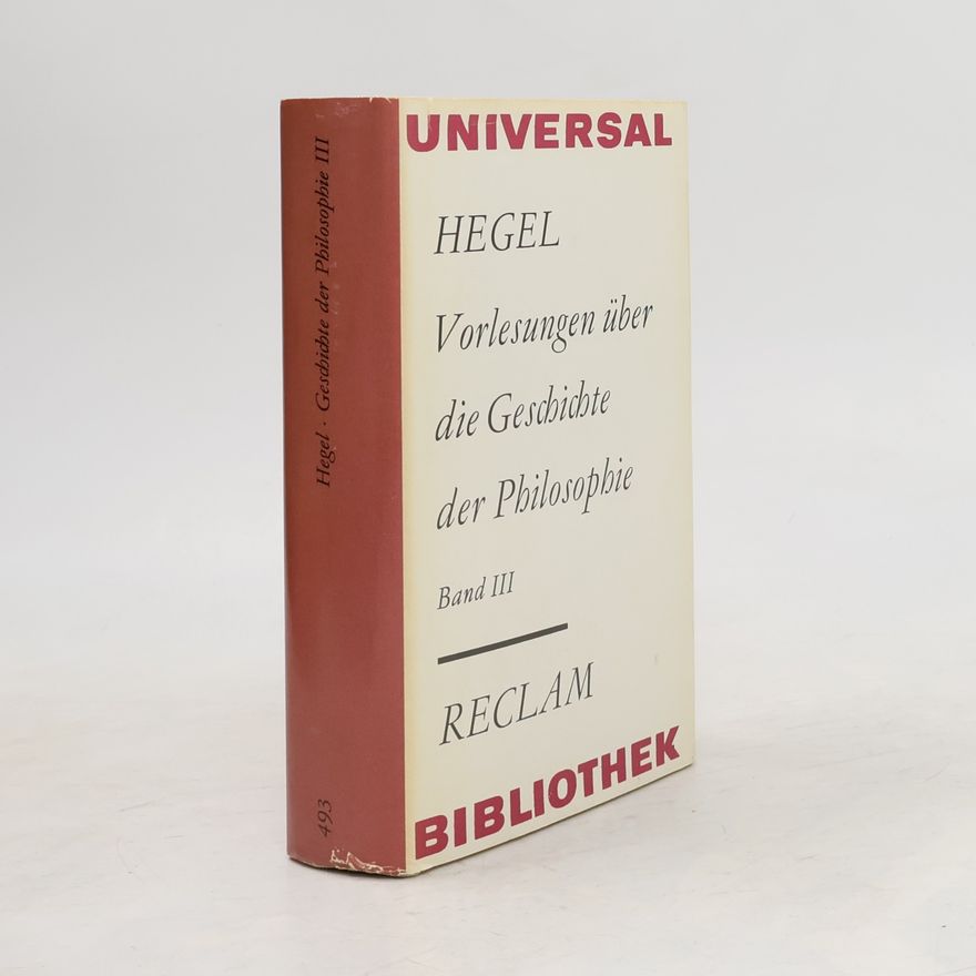 Hegel Vorlesungen über die Geschichte der Philosophie. Band III
