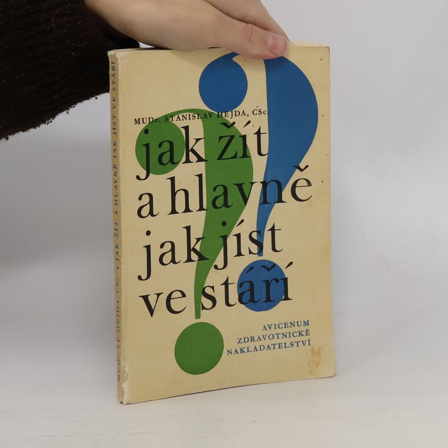 Stanislav Hejda Jak žít a hlavně jak jíst ve stáří