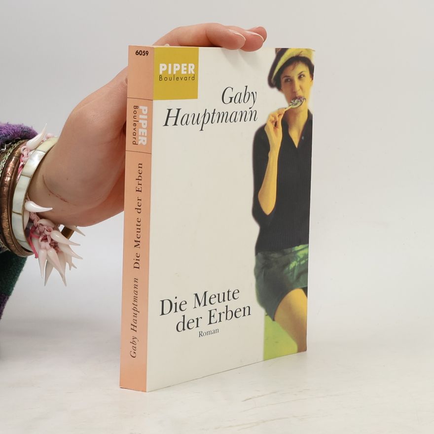 Gaby Hauptmann Die Meute der Erben