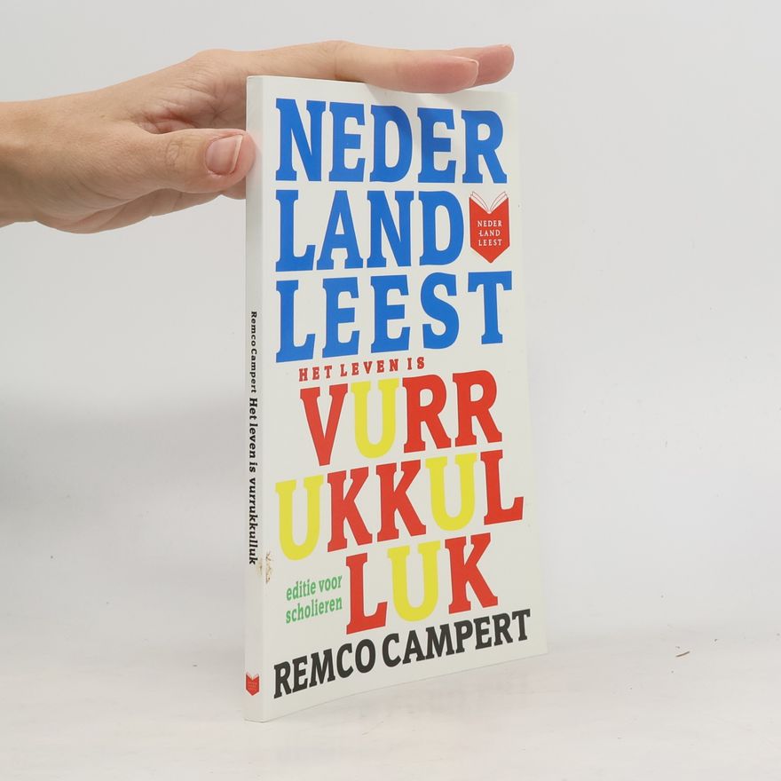 Remco Campert Het leven is vurrukkulluk