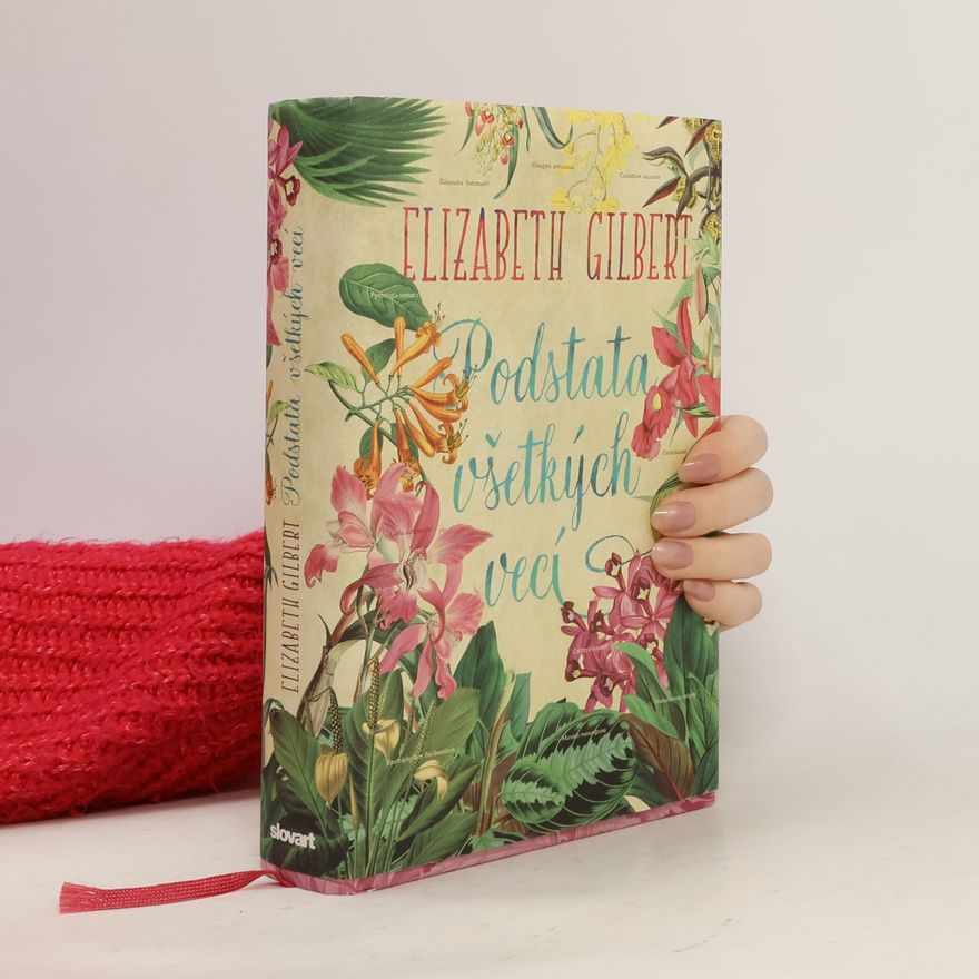 Elizabeth Gilbert Podstata všetkých vecí