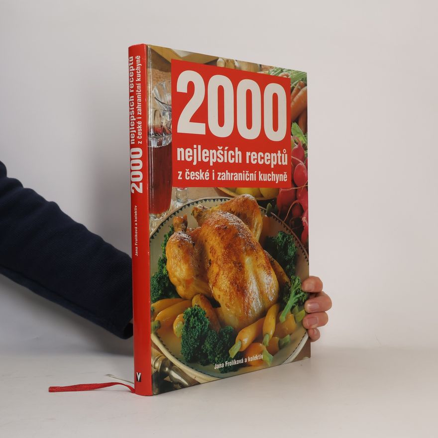 Jana Frolíková 2000 nejlepších receptů z české i zahraniční kuchyně