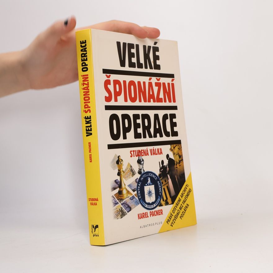 Karel Pacner Velké špionážní operace : studená válka