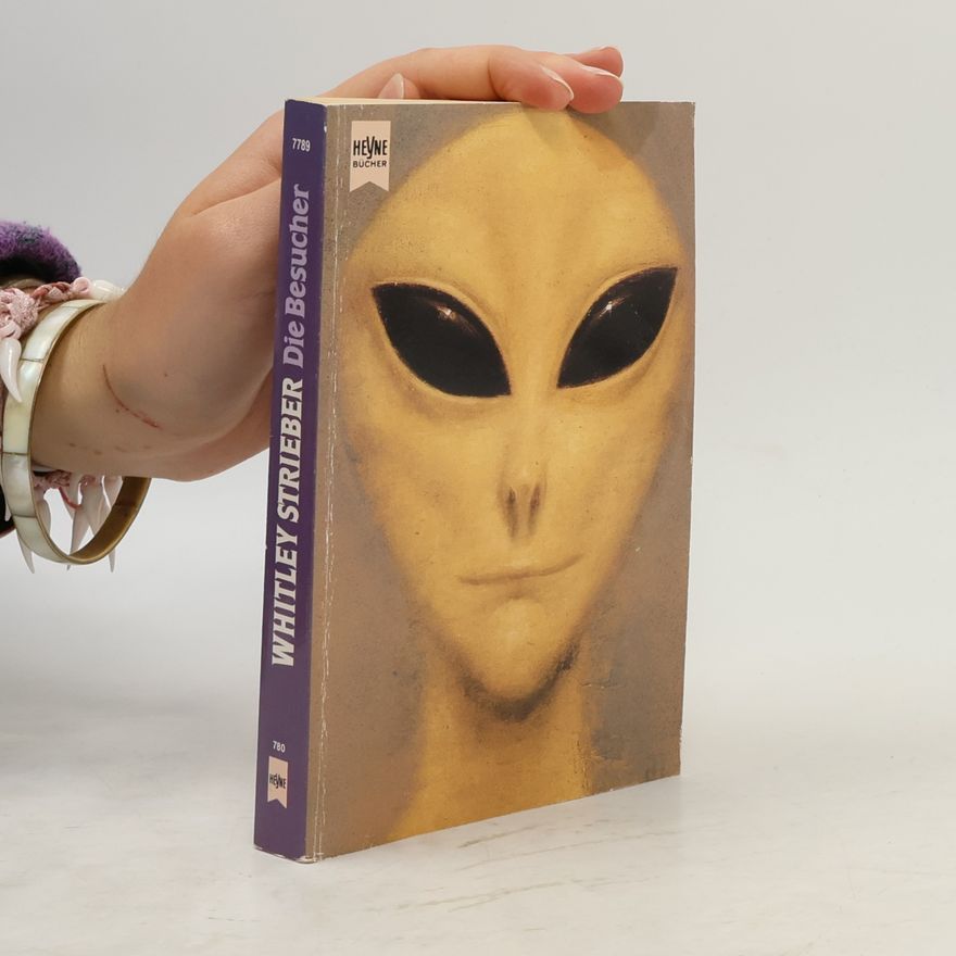 Whitley Strieber Die Besucher. Eine wahre Geschichte