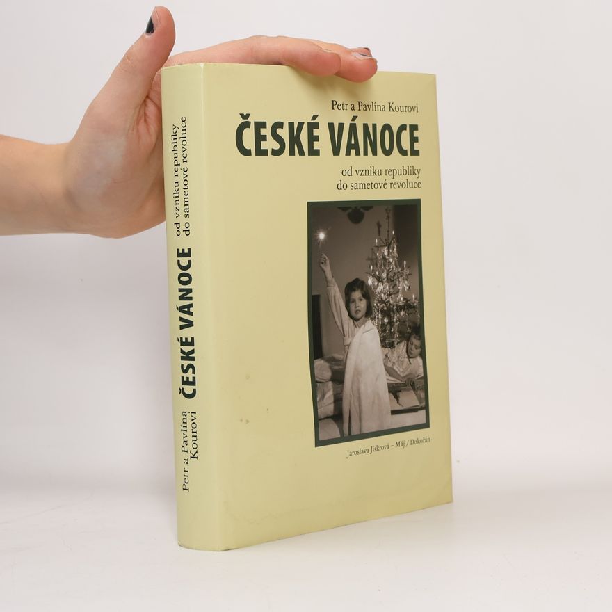 Pavlína Kourová České Vánoce: Od vzniku republiky do sametové revoluce