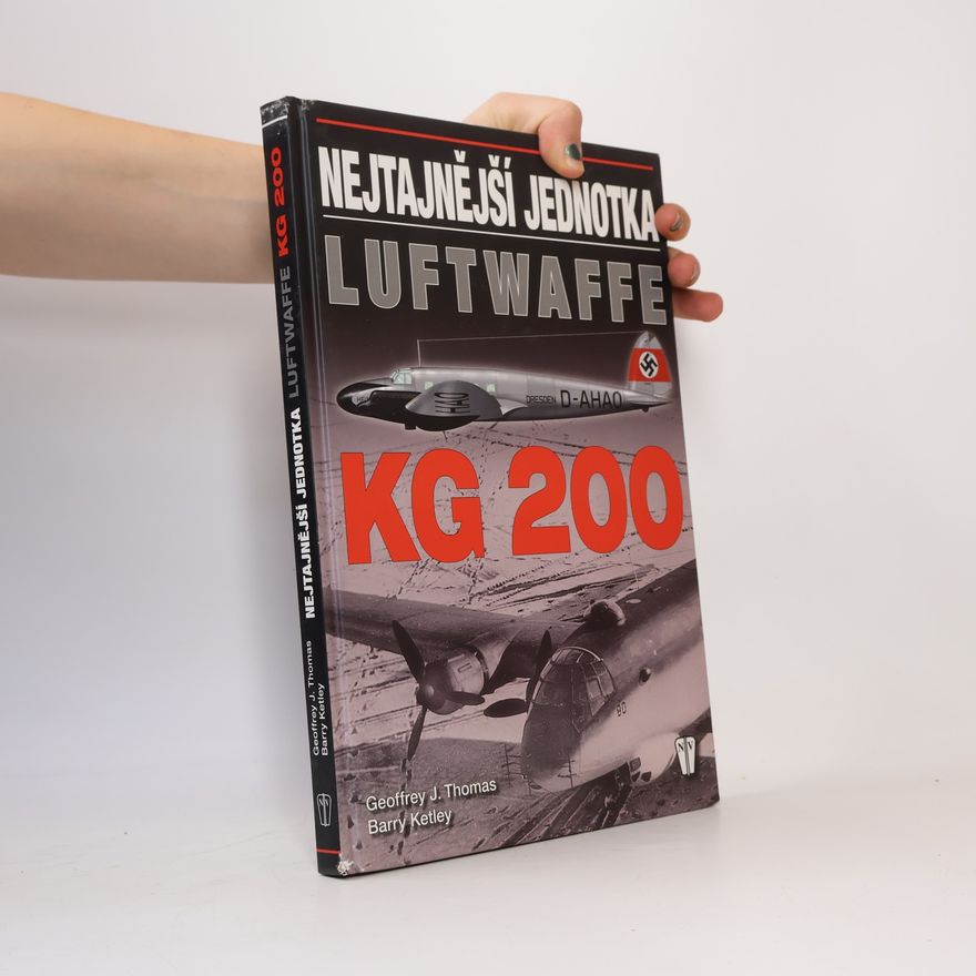 Geoffrey Thomas KG 200 - Nejtajnější jednotka Luftwaffe