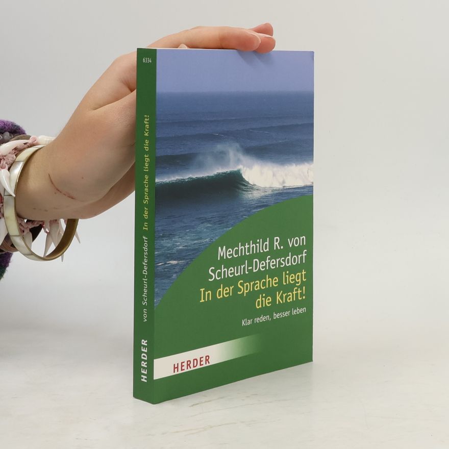 Mechthild R. von Scheurl Defersdorf In der Sprache liegt die Kraft