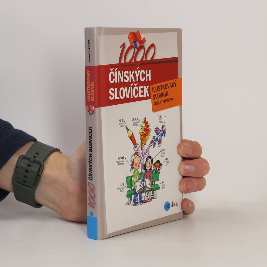 Petra Ťulpíková 1000 čínských slovíček: ilustrovaný slovník