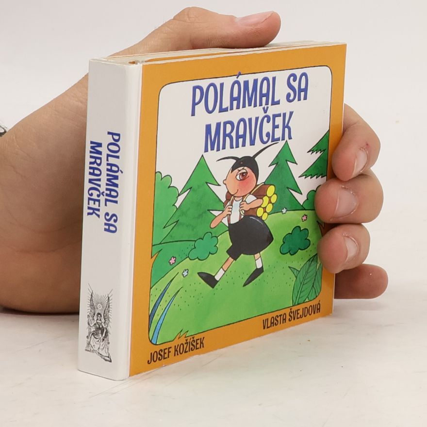 Josef Kožíšek Polámal sa mravček