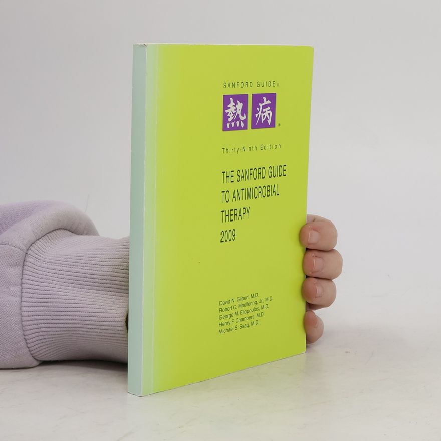 George M. Eliopoulos, M.D. The Sanford Guide to Antimicrobial Therapy, 2009