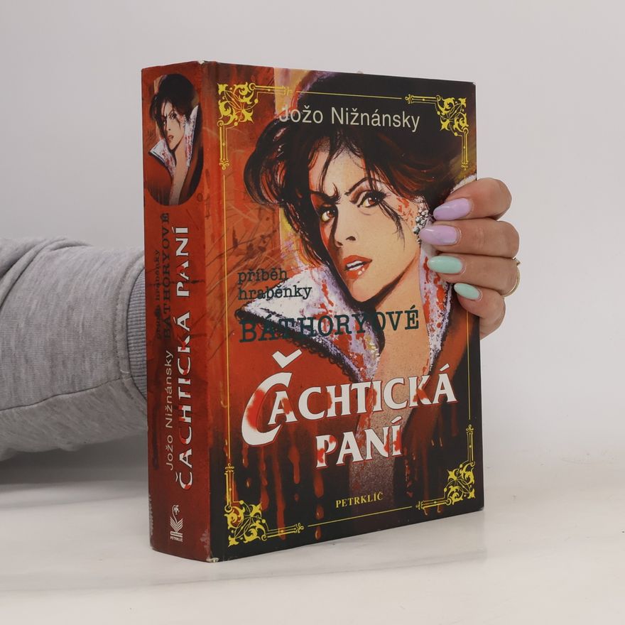 Jozef Nižnánsky Čachtická paní. Příběh hraběnky Báthoryové