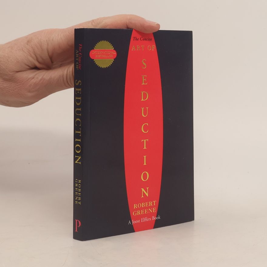 Robert Greene The Concise Art of Seduction