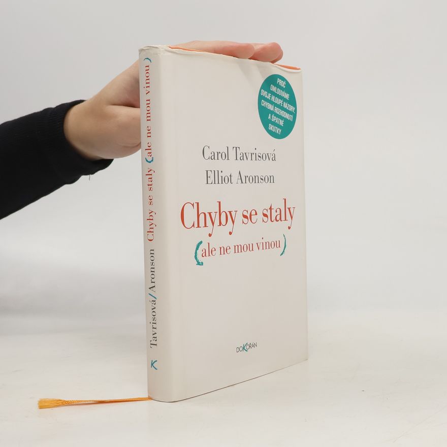 Carol Tavris Chyby se staly (ale ne mou vinou)