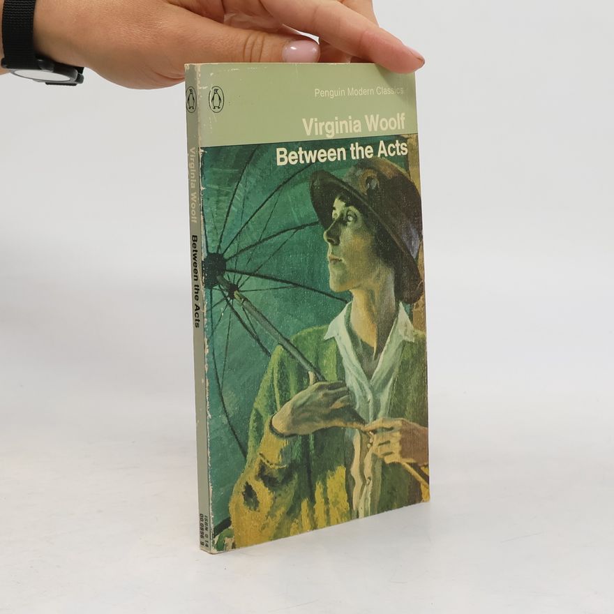 Virginia Woolf Penguin Modern Classics: Between the Acts