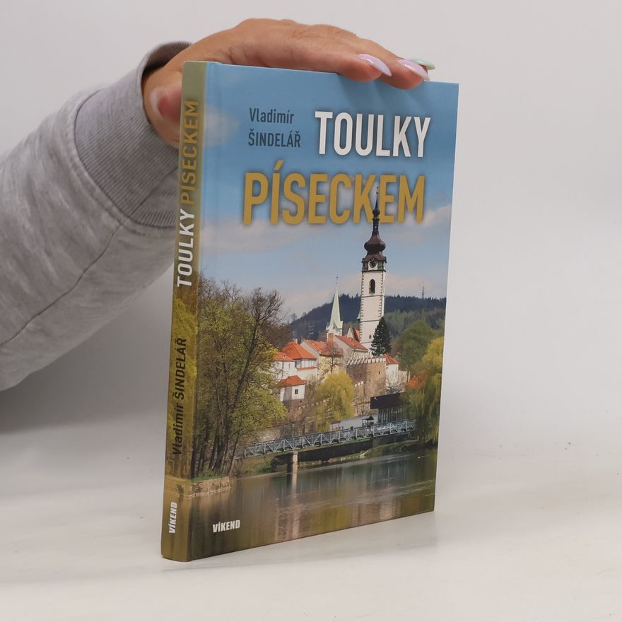 Vladimír Šindelář Toulky Píseckem