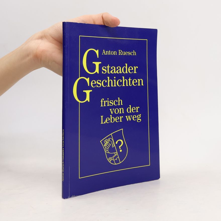 Ruesch Anton Gstaader Geschichten. frisch von der Leber weg
