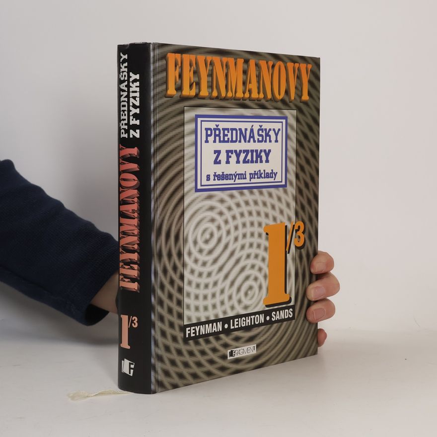 Robert Benjamin Leighton Feynmanovy přednášky z fyziky s řešenými příklady. 1. díl