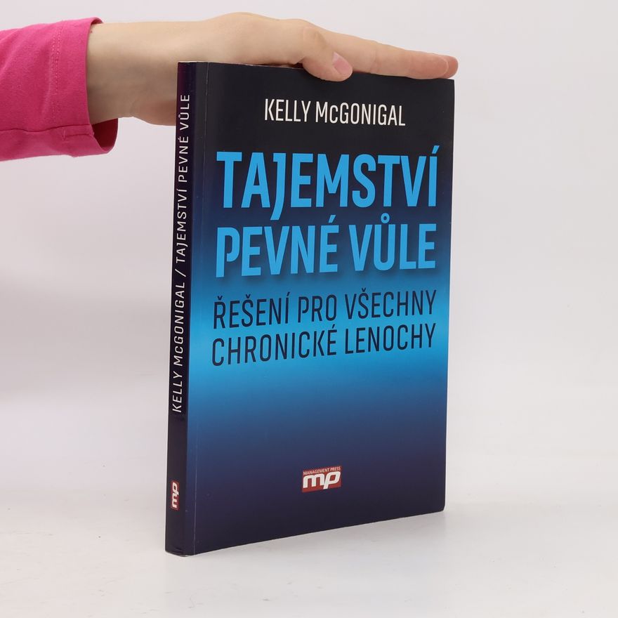 Kelly McGonigal Tajemství pevné vůle