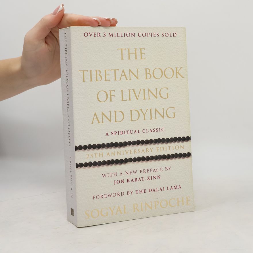 Sogyal Rinpoche The Tibetan Book of Living and Dying