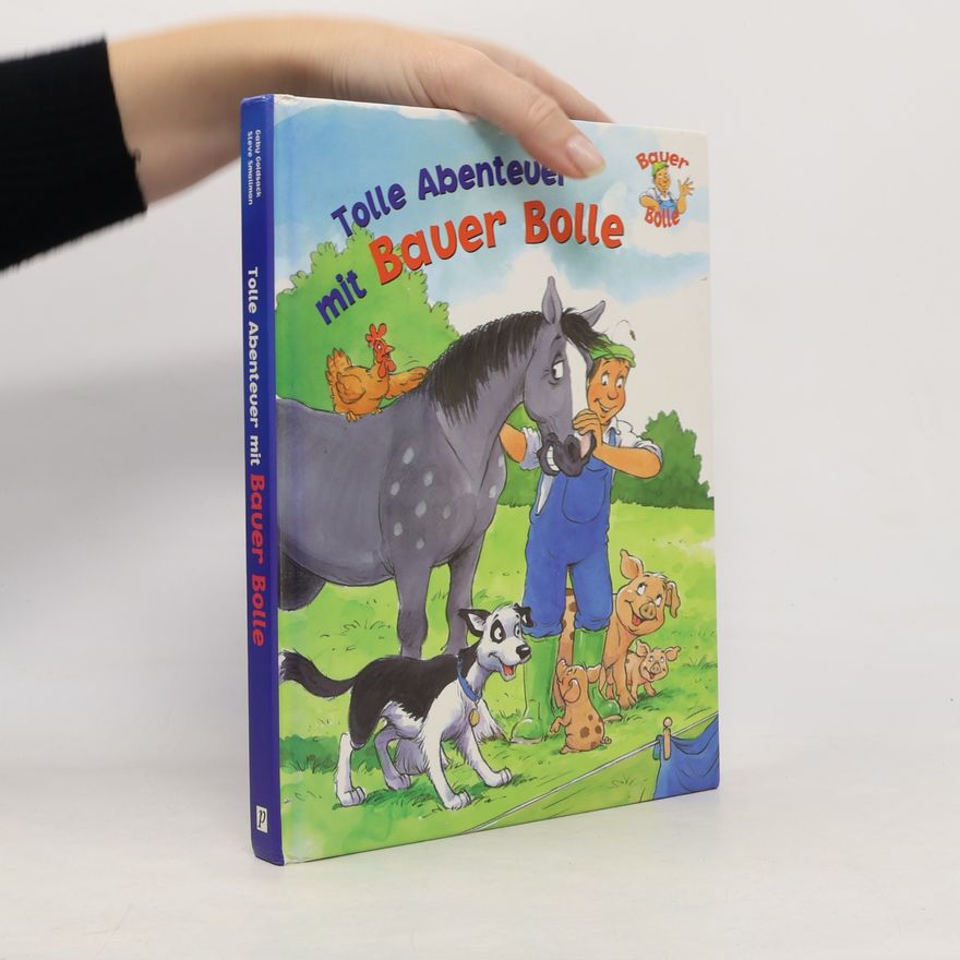 Steve Smallman Tolle Abenteuer mit Bauer Bolle