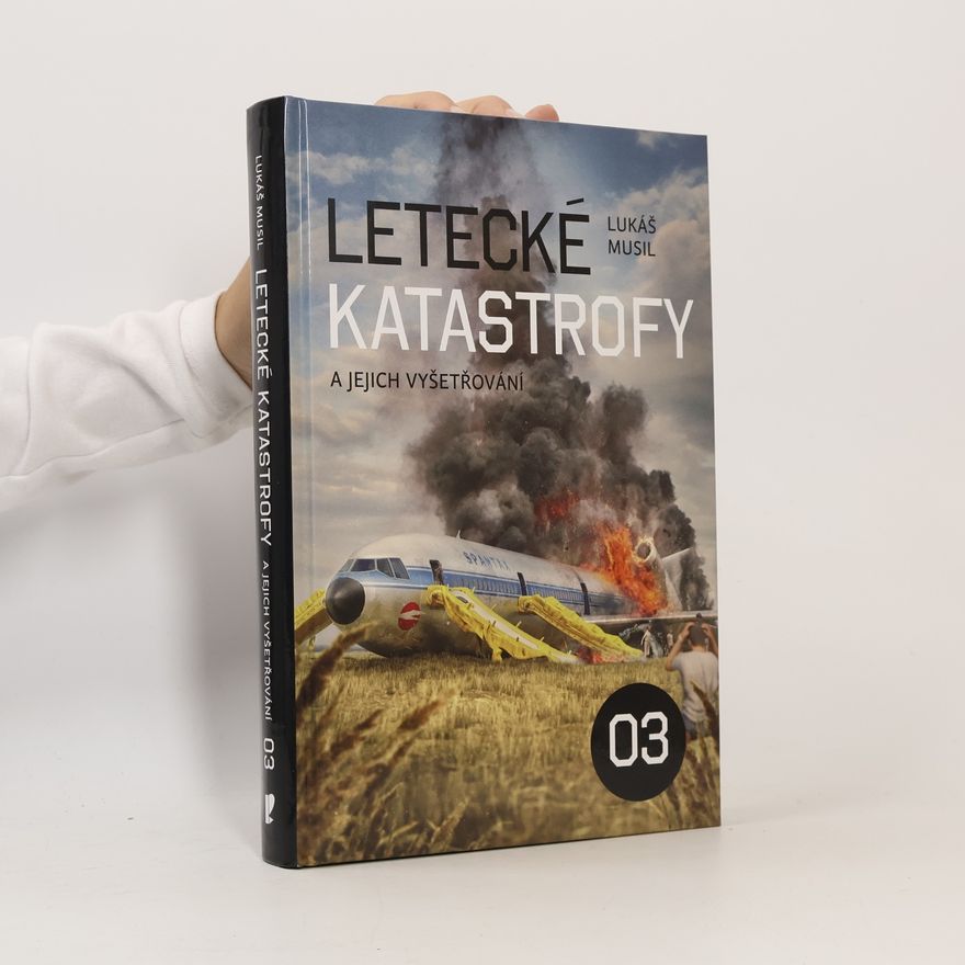 Lukáš Musil Letecké katastrofy a jejich vyšetřování