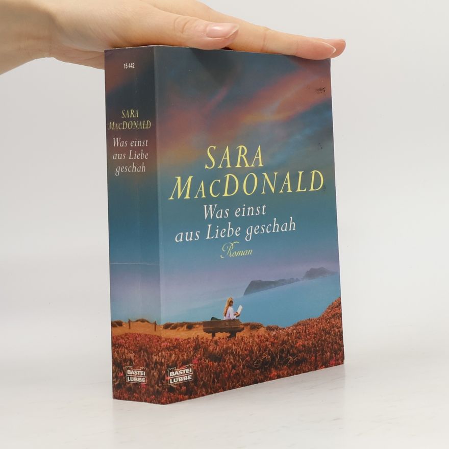 Sarah Macdonald Was einst aus Liebe geschah
