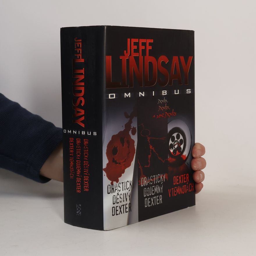 Jeff Lindsay Jeff Lindsay omnibus. V hlavní roli Dexter Morgan