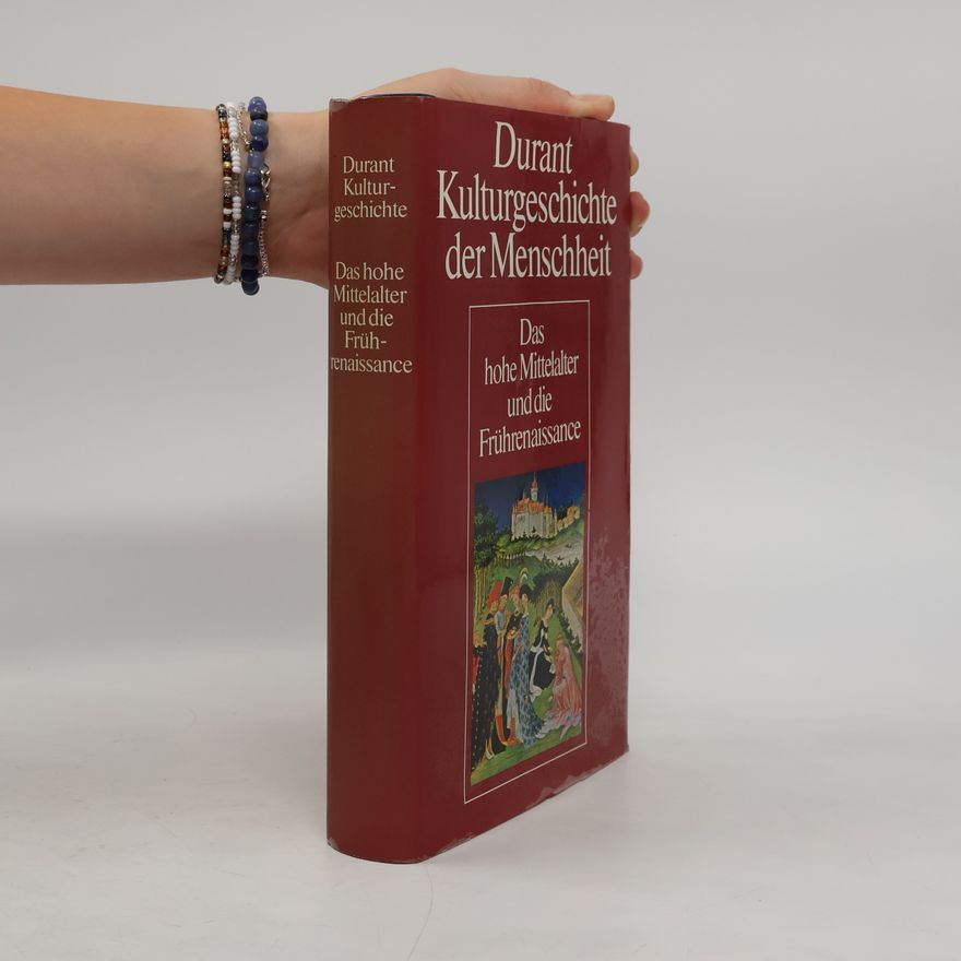 Will Durant Kulturgeschichte der Menschheit. Das hohe Mittelalter und die Frührenaissance