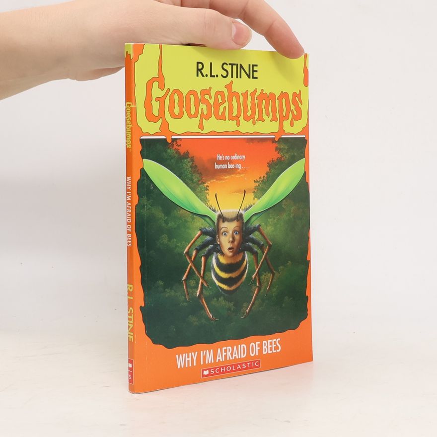 R. L. Stine Why I'm Afraid of Bees