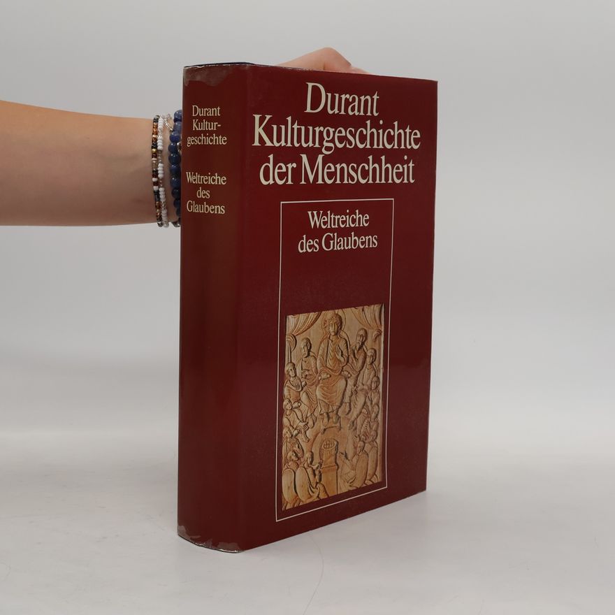 Will Durant Kulturgeschichte der Menschheit. Weltreiche des Glaubens