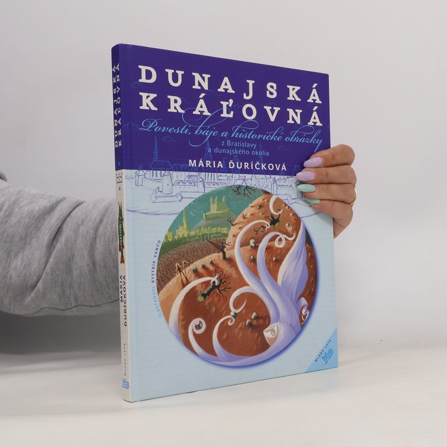 Bystrík Vančo Dunajská kráľovná : povesti, báje a historické obrázky z Bratislavy