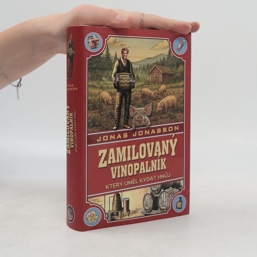 Jonas Jonasson Zamilovaný vinopalník, který uměl kydat hnůj