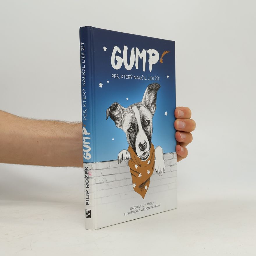 Filip Rožek Gump. Pes, který naučil lidi žít