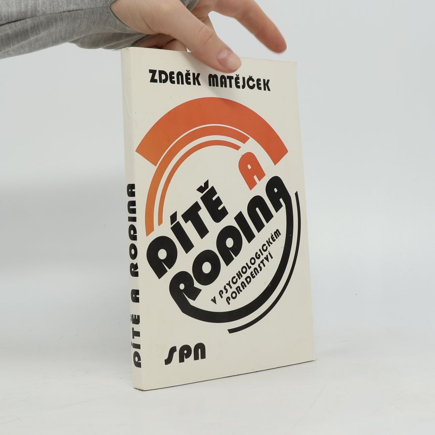 Zdeněk Matějček Dítě a rodina v psychologickém poradenství