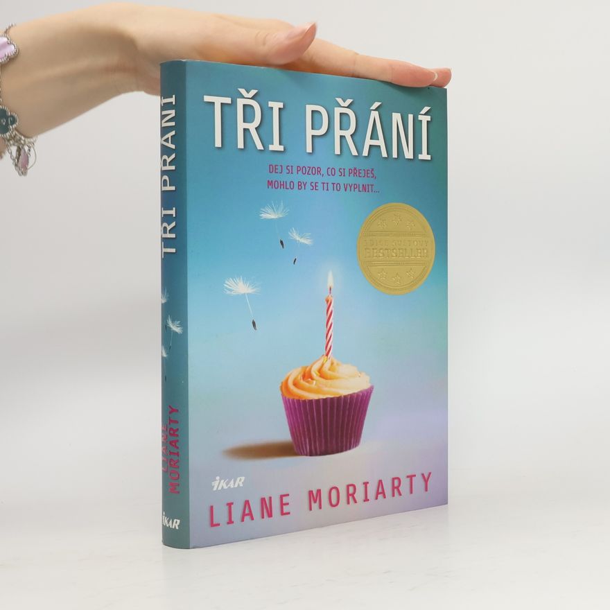 Liane Moriarty Tři přání