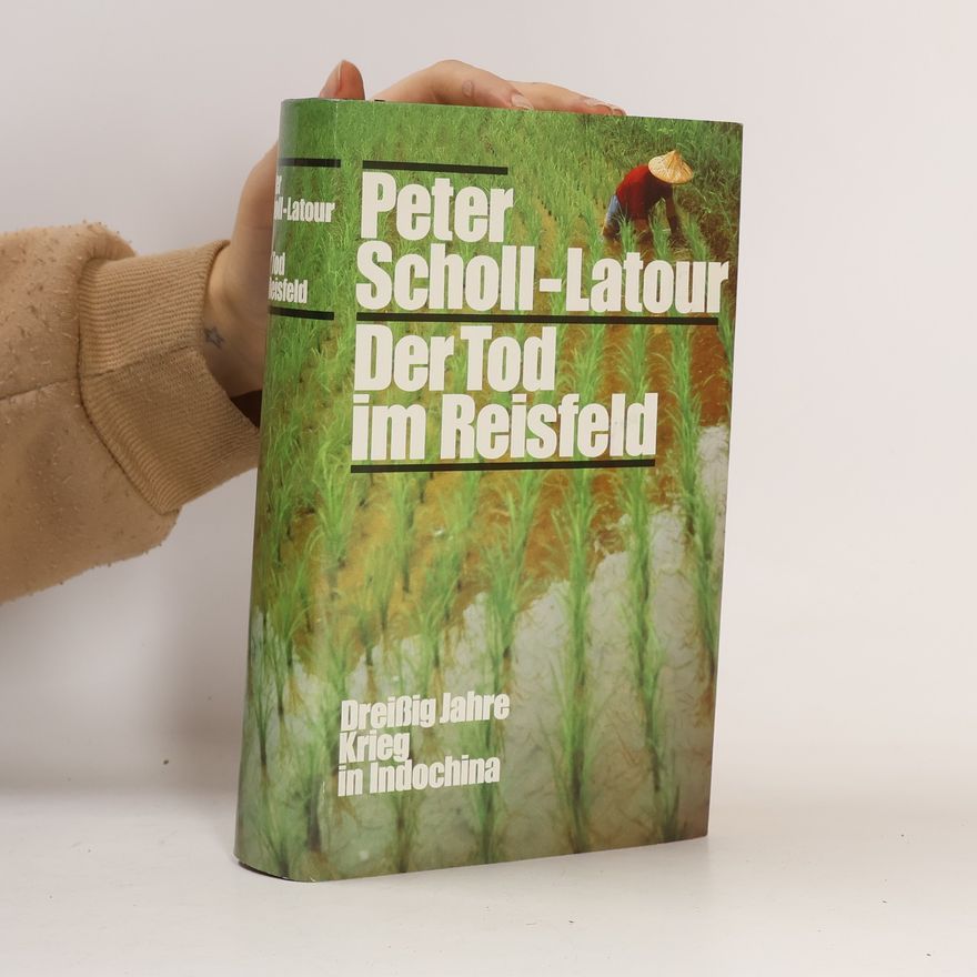 Peter Scholl-Latour Der Tod im Reisfeld