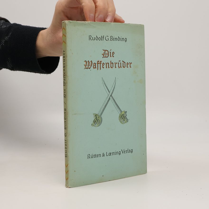 Rudolf G. Binding Die Waffenbrüder