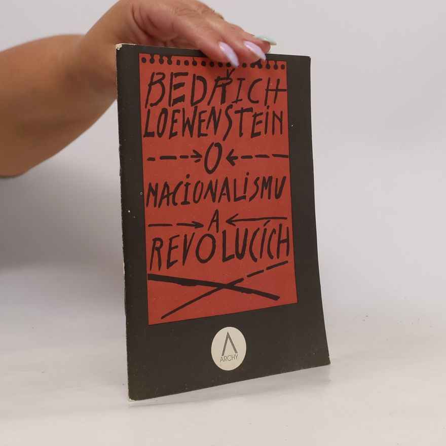 Bedřich Loewenstein O nacionalismu a revolucích