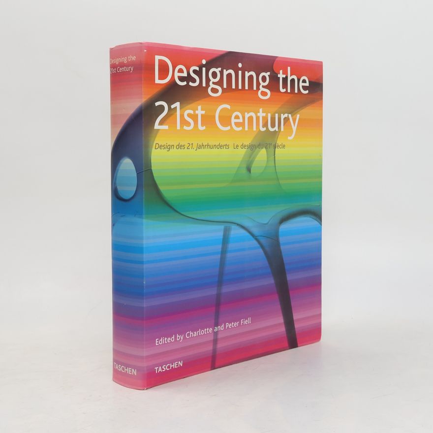 Peter Fiell Designing the 21st Century