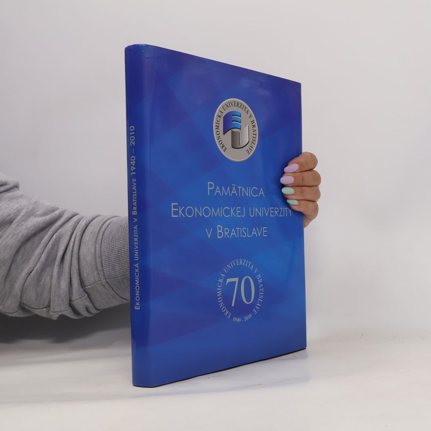 Ľubomír Strieška Pamätnica Ekonomickej univerzity v Bratislave : Ekonomická univerzita v Bratislave, 1940-2010